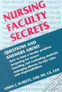 Nursing Faculty Secrets libro in lingua di Scheetz Linda Jean (EDT)