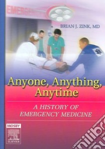 Anyone, Anything, Anytime libro in lingua di Zink Brian J. M.D.