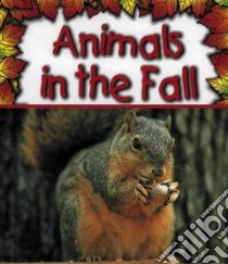 Animals in the Fall libro in lingua di Saunders-Smith Gail