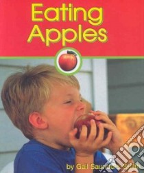 Eating Apples libro in lingua di Saunders-Smith Gail