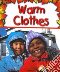 Warm Clothes libro in lingua di Saunders-Smith Gail