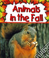 Animals in the Fall libro in lingua di Saunders-Smith Gail
