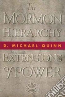 The Mormon Hierarchy libro in lingua di Quinn D. Michael, Quinn Michael D.