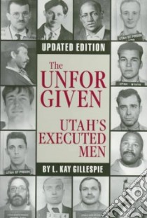 The Unforgiven libro in lingua di Gillespie L. Kay