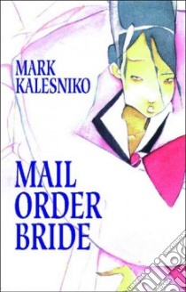 Mail Order Bride libro in lingua di Kalesniko Mark