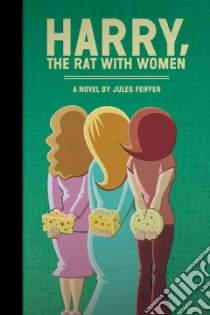 Harry, the Rat with Women libro in lingua di Feiffer Jules