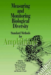 Measuring and Monitoring Biological Diversity libro in lingua di Heyer Ronald (EDT), Donnelly Maureen A. (EDT), Foster Mercedes (EDT), McDiarmid Roy (EDT)