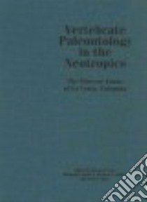 Vertebrate Paleontology in the Neotropics libro in lingua di Kay Richard F. (EDT), Madden Richard H., Cifelli Richard L., Flynn John J.