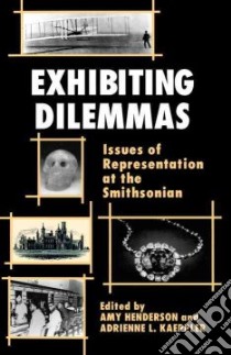 Exhibiting Dilemmas libro in lingua di Henderson Amy, Kaeppler Adrienne L.