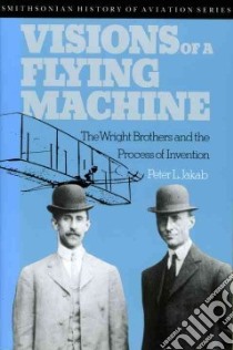 Visions of a Flying Machine libro in lingua di Jakab Peter L.