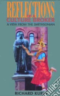Reflections of a Culture Broker libro in lingua di Kurin Richard
