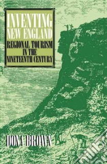 Inventing New England libro in lingua di Brown Dona