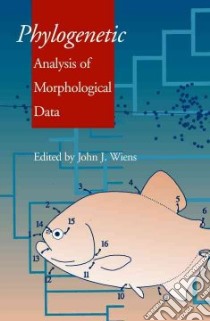 Phylogenic Analysis of Morphological Data libro in lingua di Wiens John J. (EDT)