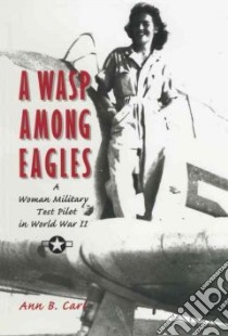 A Wasp Among Eagles libro in lingua di Carl Ann B.