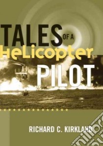 Tales of a Helicopter Pilot libro in lingua di Kirkland Richard C.