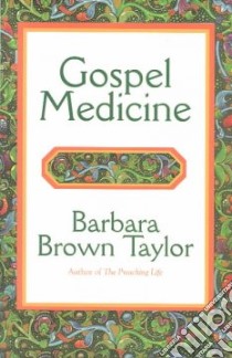 Gospel Medicine libro in lingua di Taylor Barbara Brown