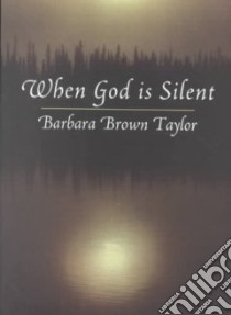 When God Is Silent libro in lingua di Taylor Barbara B.