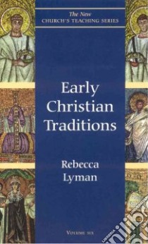 Early Christian Traditions libro in lingua di Lyman Rebecca