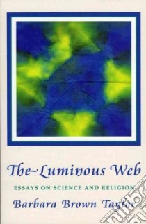 The Luminous Web libro in lingua di Taylor Barbara Brown
