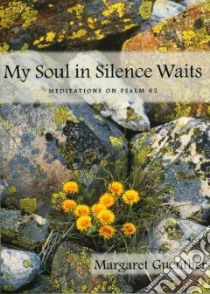 My Soul in Silence Waits libro in lingua di Guenther Margaret