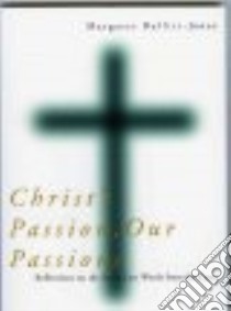 Christ's Passion, Our Passions libro in lingua di Bullitt-Jonas Margaret