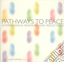 Pathways to Peace libro in lingua di Lesher A. Jean (EDT)