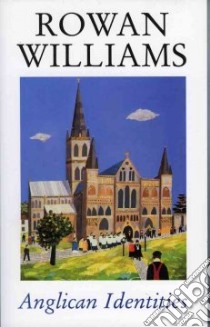 Anglican Identities libro in lingua di Williams Rowan