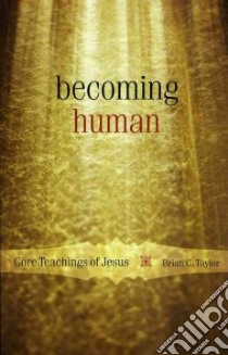 Becoming Human libro in lingua di Taylor Brian C.