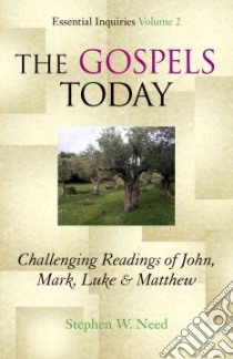 The Gospels Today libro in lingua di Need Stephen W.