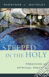 Steeped in the Holy libro in lingua di Whiteley Raewynne J.