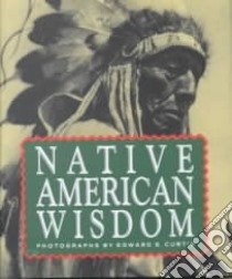 Native American Wisdom libro in lingua di Curtis Edward S. (PHT)