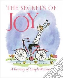 The Secrets of Joy libro in lingua di Running Press (EDT)
