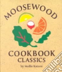 Moosewood Cookbook Classic libro in lingua di Katzen Mollie