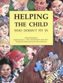 Helping the Child Who Doesn't Fit in libro in lingua di Nowicki Stephen, Duke Marshall P.