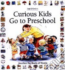 Curious Kids Go to Preschool libro in lingua di Antoine Heloise, Godon Ingrid (ILT)