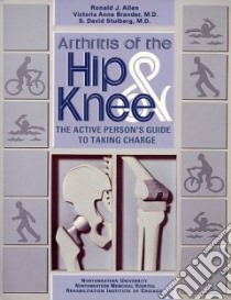 Arthritis of the Hip and Knee libro in lingua di Allen Ronald J., Stulberg S. David, Brander Victoria Anne, Lee Patricia A.
