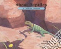 About Reptiles libro in lingua di Sill Cathryn P., Sill John (ILT)