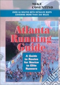 Atlanta Running Guide libro in lingua di Cosentino Mike