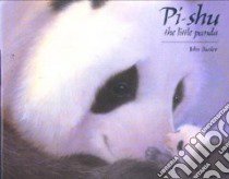 Pi-shu the Little Panda libro in lingua di Butler John
