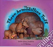 Three Armadillies Tuff, the libro in lingua di Hopkins Jackie, Brooks Stephen G. (ILT)