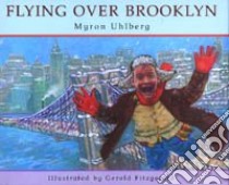 Flying over Brooklyn libro in lingua di Uhlberg Myron