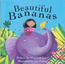 Beautiful Bananas libro in lingua di Laird Elizabeth, Pichon Liz (ILT)