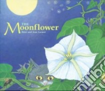 The Moonflower libro in lingua di Loewer Peter, Loewer Jean (ILT), Loewer H. Peter