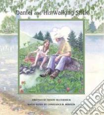 Daniel And His Walking Stick libro in lingua di McCormick Wendy, Bergum Constance Rummel (ILT)