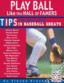 Play Ball Like The Hall Of Famers libro in lingua di Krasner Steven, Neely Keith (ILT)