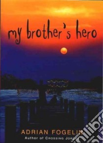 My Brother's Hero libro in lingua di Fogelin Adrian