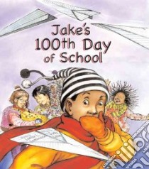 Jake's 100th Day of School libro in lingua di Laminack Lester L., Love Judith Dufour (ILT)