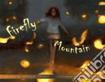 Firefly Mountain libro in lingua di Thomas Patricia, Sylvada Peter (ILT)