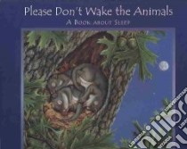 Please Don't Wake the Animals libro in lingua di Batten Mary, Bond Higgins (ILT)