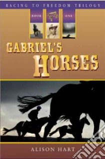 Gabriel's Horses libro in lingua di Hart Alison